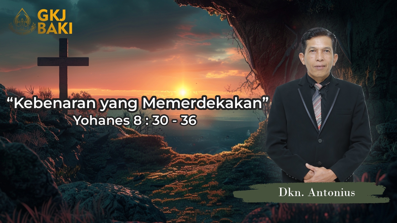279-kebenaran-yang-memerdekakan, Renungan Umum, gereja kristen jawa, gkj, gkj baki, gereja kristen jawa baki, baki, sukoharjo, gkj klasis sukoharjo, klasis sukoharjo, klasis, sinode gkj, sinode 